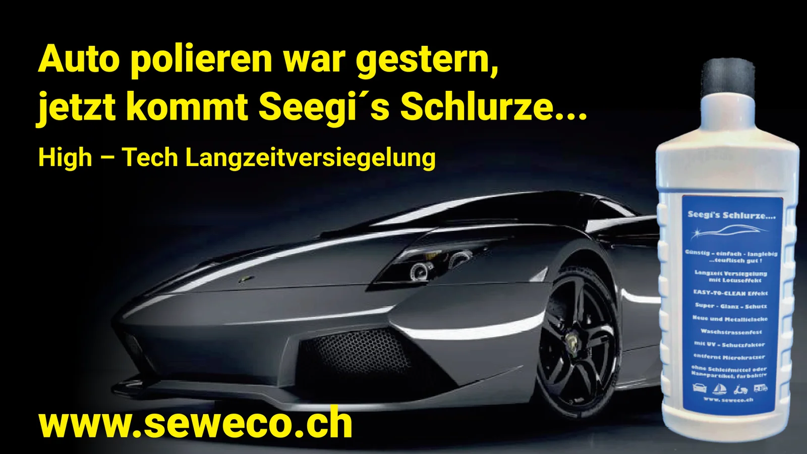 Auto polieren war gestern, jetzt kommt Seegi's Schlurze... High-Tech Langzeitversiegelung - www.seweco.ch